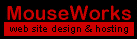 MouseWorks Web Site Design & Hosting