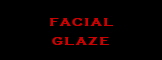 facial
glaze